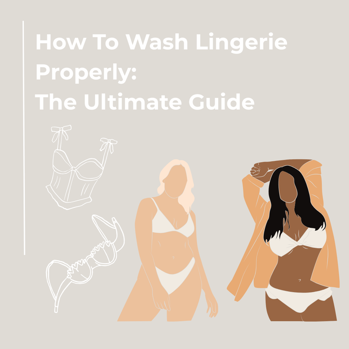 How To Wash Lingerie and Underwear Properly: The Ultimate Guide