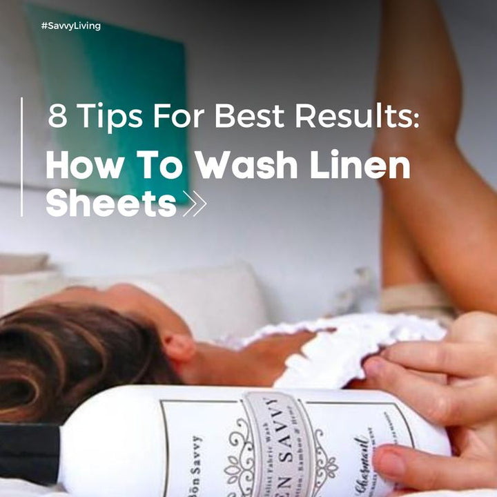 How To Wash Linen Sheets - 8 Top Tips For Best Results!
